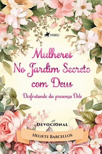 Portada del libro «Mulheres no Jardim Secreto com Deus», de Heliete Barcellos
