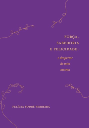 Força, Sabedoria E Felicidade
