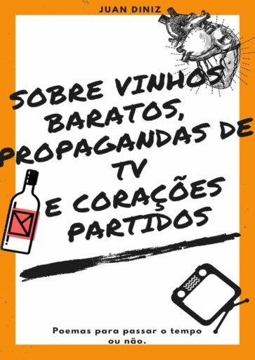 Sobre Vinhos Baratos, Propagandas De Tv E Corações Partidos