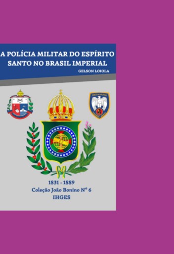 A Policia Militar Do Espírito Santo No Brasil Imperial