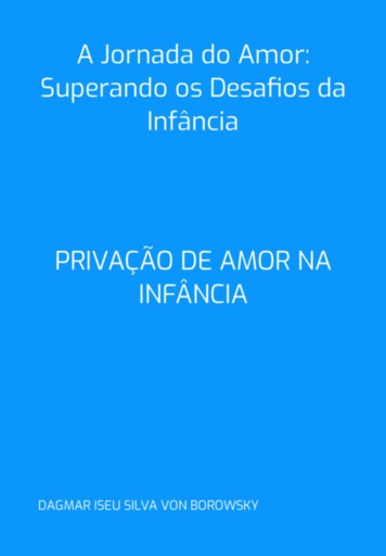 A Jornada Do Amor: Superando Os Desafios Da Infância