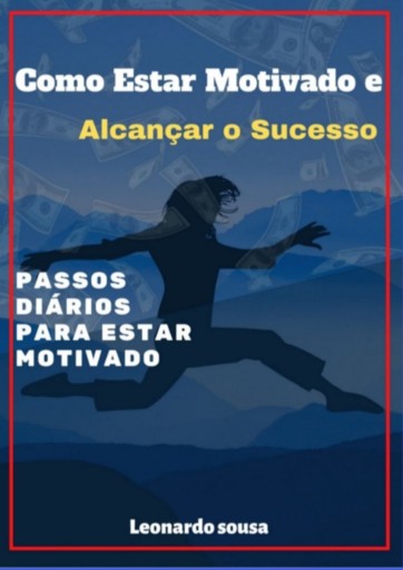 Como Estar Motivado E Alcançar O Sucesso