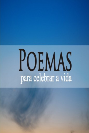 Poemas Para Celebrar A Vida