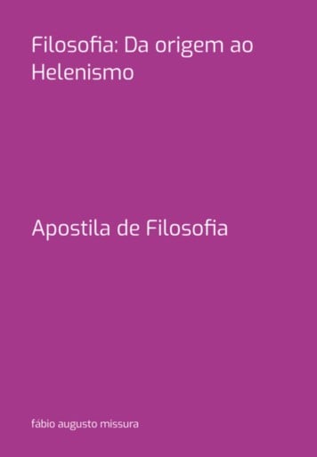 Filosofia: Da Origem Ao Helenismo