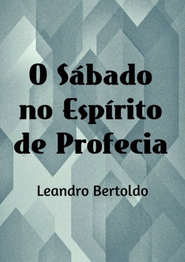 O Sábado No Espírito De Profecia