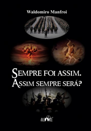 Sempre Foi Assim. Assim Sempre Será?