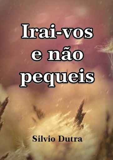 Portada del libro «Irai-vos E Não Pequeis», de Silvio Dutra