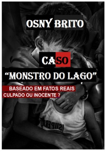 Caso "monstro Do Lago" - Inocente Ou Culpado - Baseado Em Fatos Reais