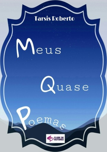 Meus Quase Poemas