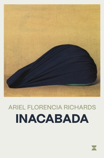 Portada del libro «Inacabada», de Ariel Florencia Richards