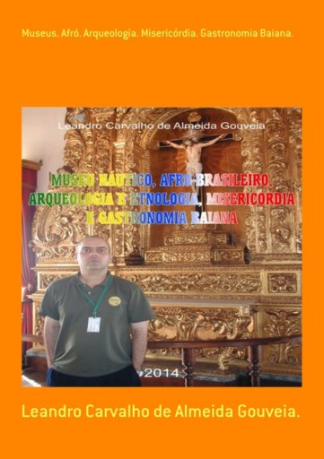 Museus. Afró. Arqueologia. Misericórdia. Gastronomia Baiana.