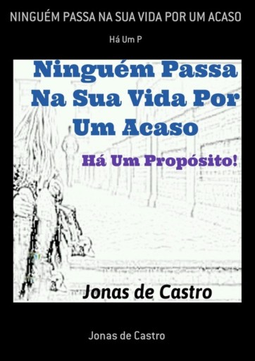 Ninguém Passa Na Sua Vida Por Um Acaso