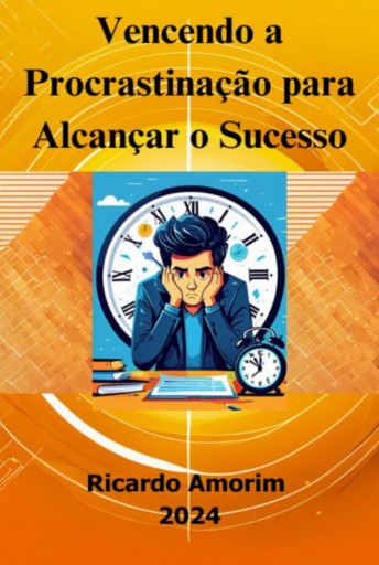 Vencendo A Procrastinação Para Alcançar O Sucesso