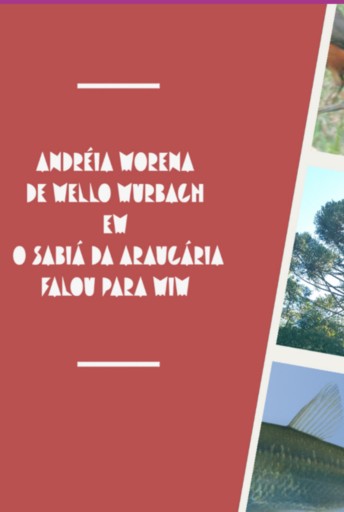 Como Você Sabe Disso? O Sabiá Da Araucária  Falou Para Mim...