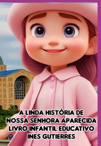 A Linda História De Nossa Senhora Aparecida