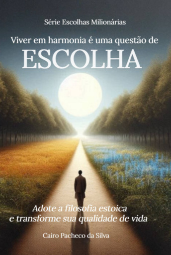 Portada del libro «Viver Em Harmonia É Uma Questão De Escolha», de Cairo Pacheco Da Silva