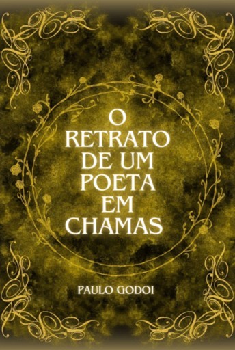 O Retrato De Um Poeta Em Chamas