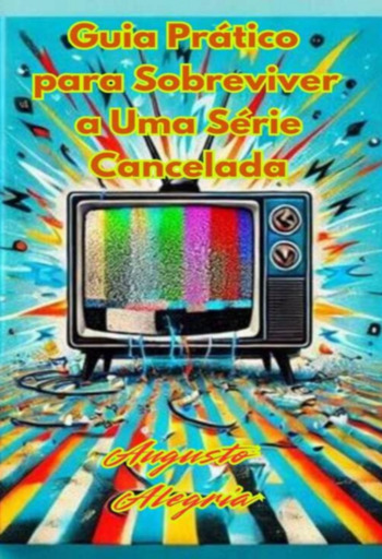 Guia Prático Para Sobreviver A Uma Série Cancelada.