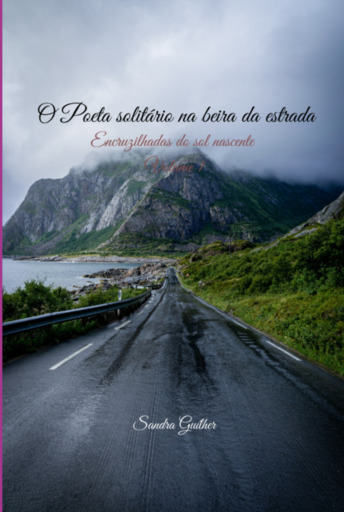 Portada del libro «O Poeta Solitário Na Beira Da Estrada», de Sandra Guílher