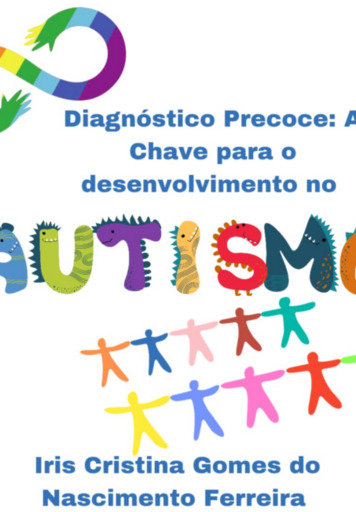 Coleção Lendo E Aprendendo Sobre O Autismo              Diagnóstico Precoce: A Chave Para O Desenvolvimento No Autismo