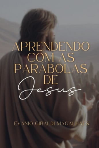 Aprendendo Com As Parábolas De Jesus