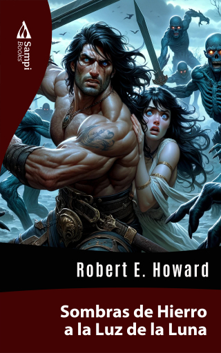 Portada del libro «Sombras de Hierro a la Luz de la Luna», de Robert E. Howard