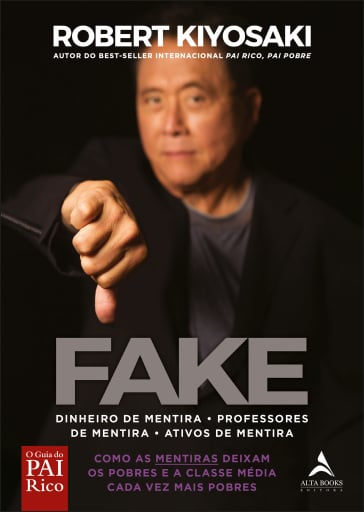 Fake: Dinheiro de mentira, professores de mentira, ativos de mentira