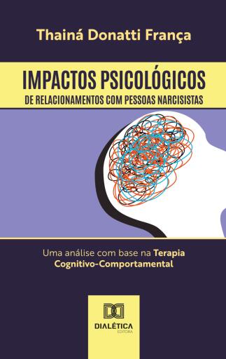 Impactos Psicológicos de Relacionamentos com Pessoas Narcisistas