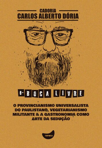 O provincianismo universalista do paulistano, Vegetarianismo militante & A gastronomia como arte da sedução