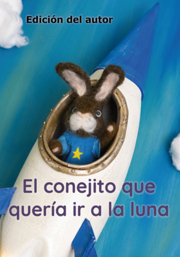 El Conejito Que Quería Ir A La Luna