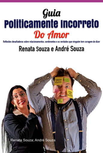 Portada del libro «Guia Politicamente Incorreto Do Amor», de Renata Souza; André Souza