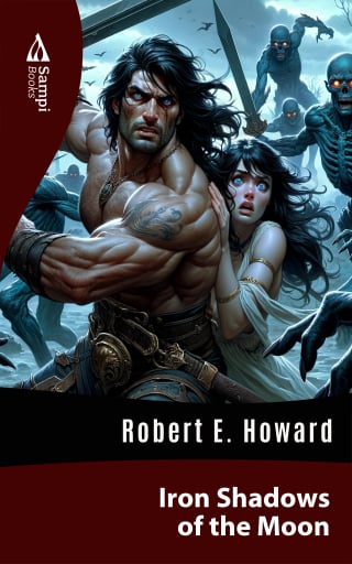 Portada del libro «Iron Shadows of the Moon», de Robert E. Howard