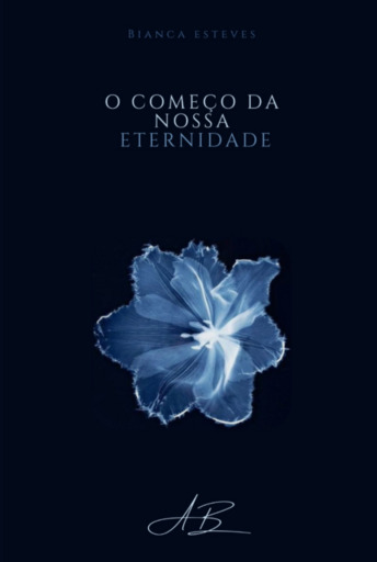 O Começo Da Nossa Eternidade