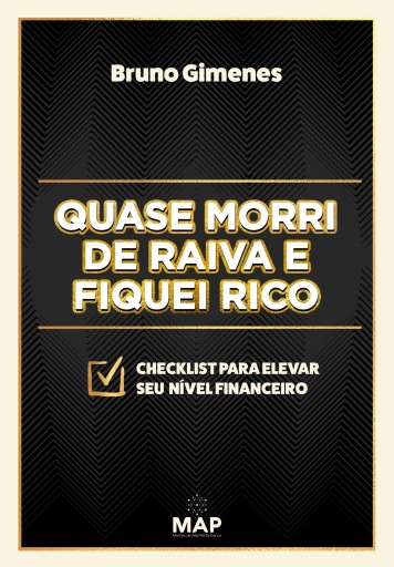 Quase morri de raiva e fiquei rico