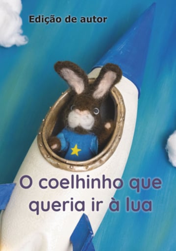 O Coelhinho Que Queria Ir À Lua