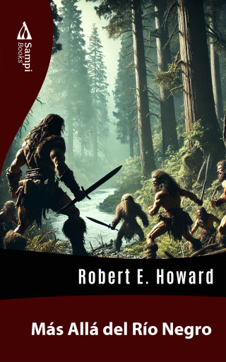 Portada del libro «Más Allá del Río Negro», de Robert E. Howard