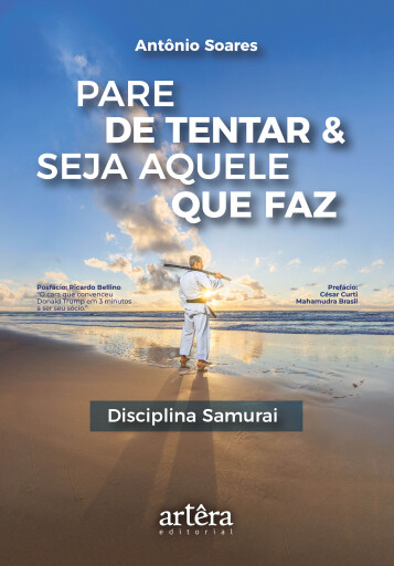 Pare de Tentar & Seja Aquele que Faz: Disciplina Samurai
