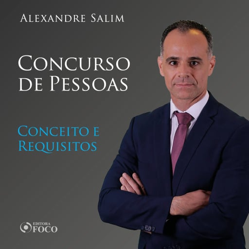 Direito Penal - 7.⁠ ⁠Concurso de Pessoas - Conceito e Requisitos