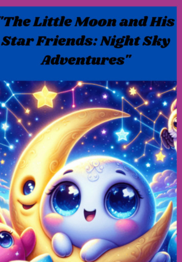 The Little Moon And His Star Friends: Night Sky  Adventures