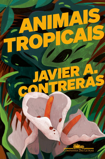 Portada del libro «Animais tropicais», de Javier A. Contreras