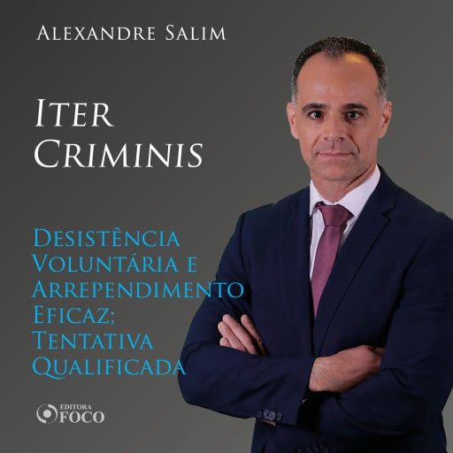 Direito Penal - 4.⁠ ⁠⁠Iter Criminis - Desistência Voluntária e Arrependimento Eficaz; Tentativa Qualificada