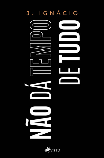 Portada del libro «Não dá tempo de tudo», de J. Ignácio