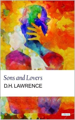 Sons and Lovers - D.H. Lawrence
