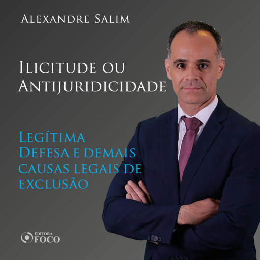 Direito Penal - 5.⁠ ⁠Ilicitude ou Antijuridicidade - Legítima Defesa e demais causas legais de exclusão