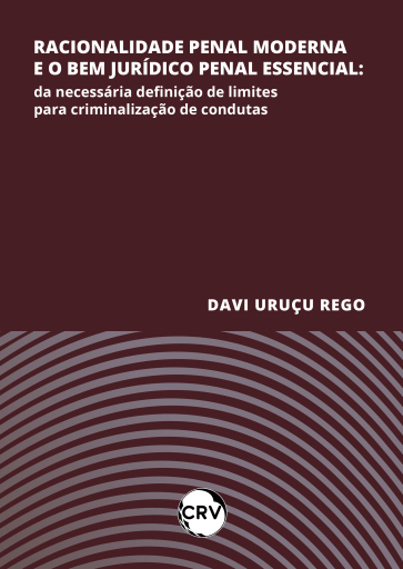 Racionalidade penal moderna e o bem jurídico penal essencial