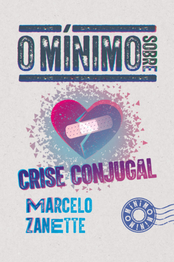 Portada del libro «O mínimo sobre crise conjugal», de Marcelo Zanette Torres