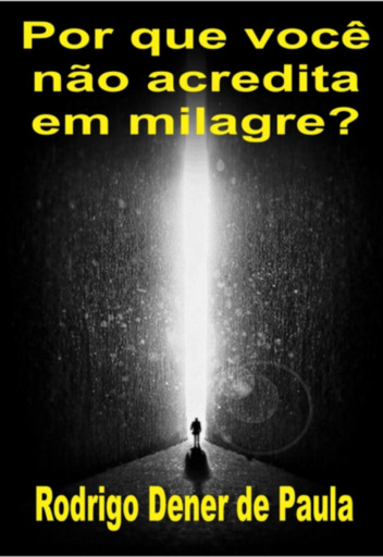 Por Que Você Não  Acredita Em  Milagre?