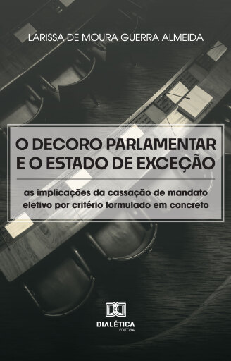 Portada del libro «O Decoro Parlamentar e o Estado de Exceção», de LARISSA DE MOURA GUERRA ALMEIDA