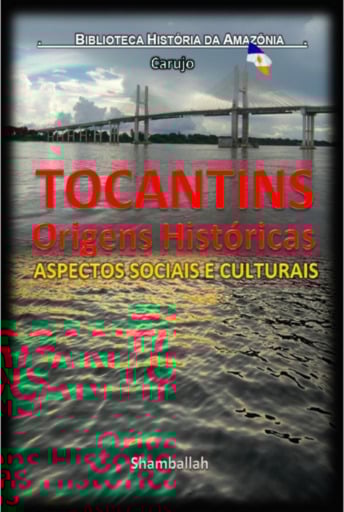 Tocantins - Origens Históricas