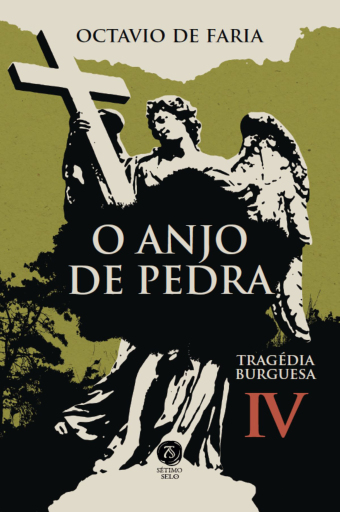 Portada del libro «O anjo de pedra - Tragédia burguesa, vol. IV», de Octávio de Faria